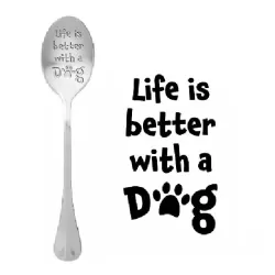 Cucchiaio con messaggio - La vita è migliore con un cane - One Message Spoon