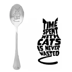 Cucchiaio con messaggio - Il tempo trascorso con i gatti non è mai sprecato - One Message Spoon