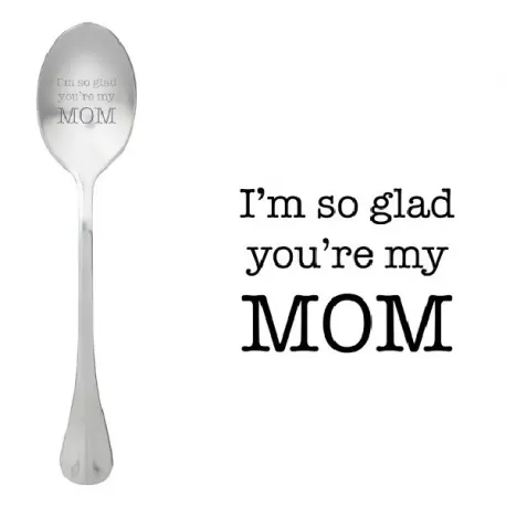 Cucchiaio con messaggio - Sono così felice che tu sia mia madre - One Message Spoon