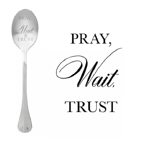 Cucchiaio con messaggio - Prega, aspetta, abbi fiducia - One Message Spoon