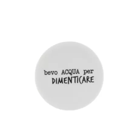 Sotto bicchiere Cm.12 Graffiti - Bevo acqua per dimenticare - Weissestal